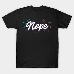 Nope T-Shirt